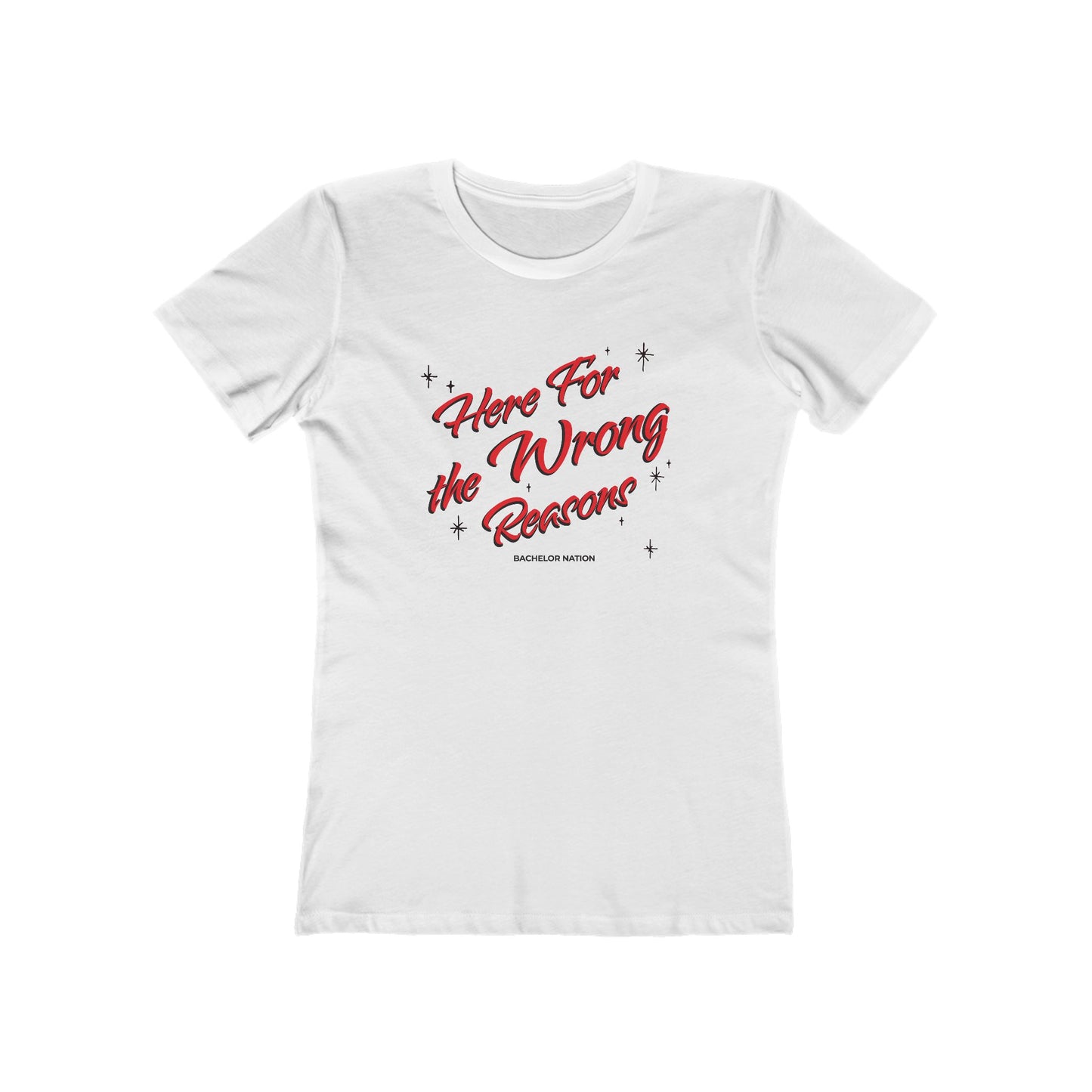 Bachelor Nation Here For The Wrong Reasons Women’s Boyfriend T-Shirt