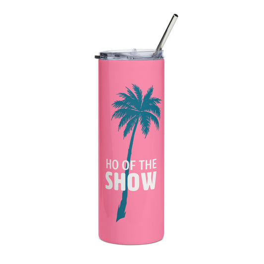 Bachelor in Paradise Ho of the Show Stainless Steel Tumbler