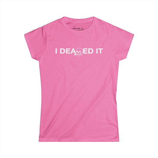 Bachelor in Paradise I Deaded It Women's T-Shirt